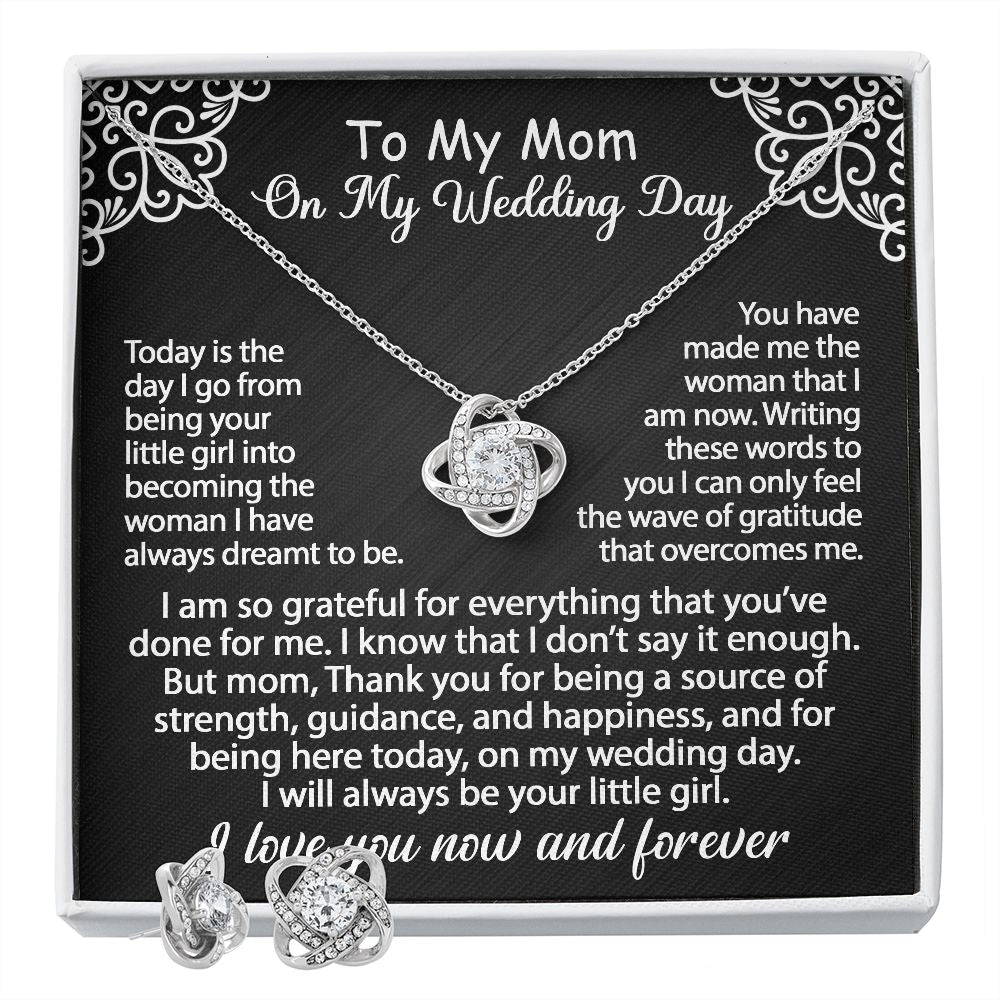 To My Mom Jewelry Gift Set On My Wedding Day - I am so grateful - Love Knot Necklace & Earrings Set #e77
