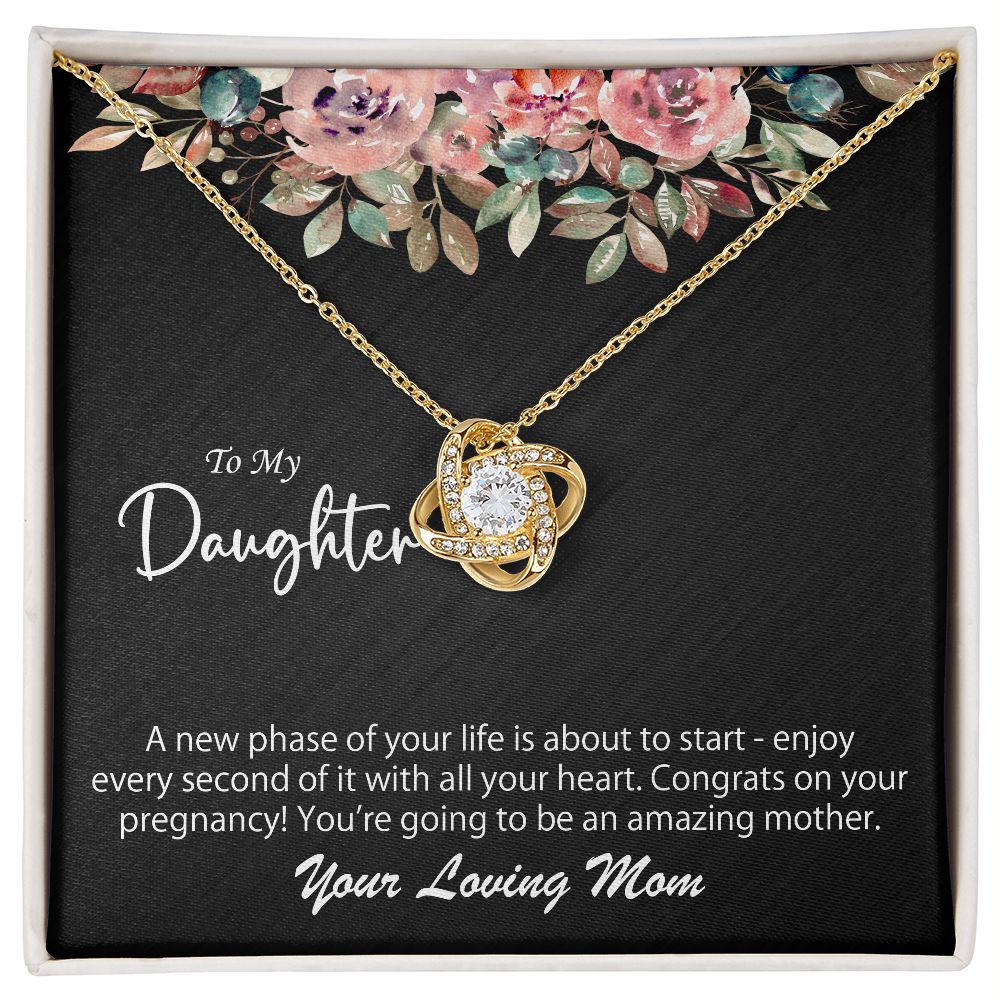 To My Daughter On Her Pregnancy Gift From Mom- A new phase - Love Knot Necklace #e44