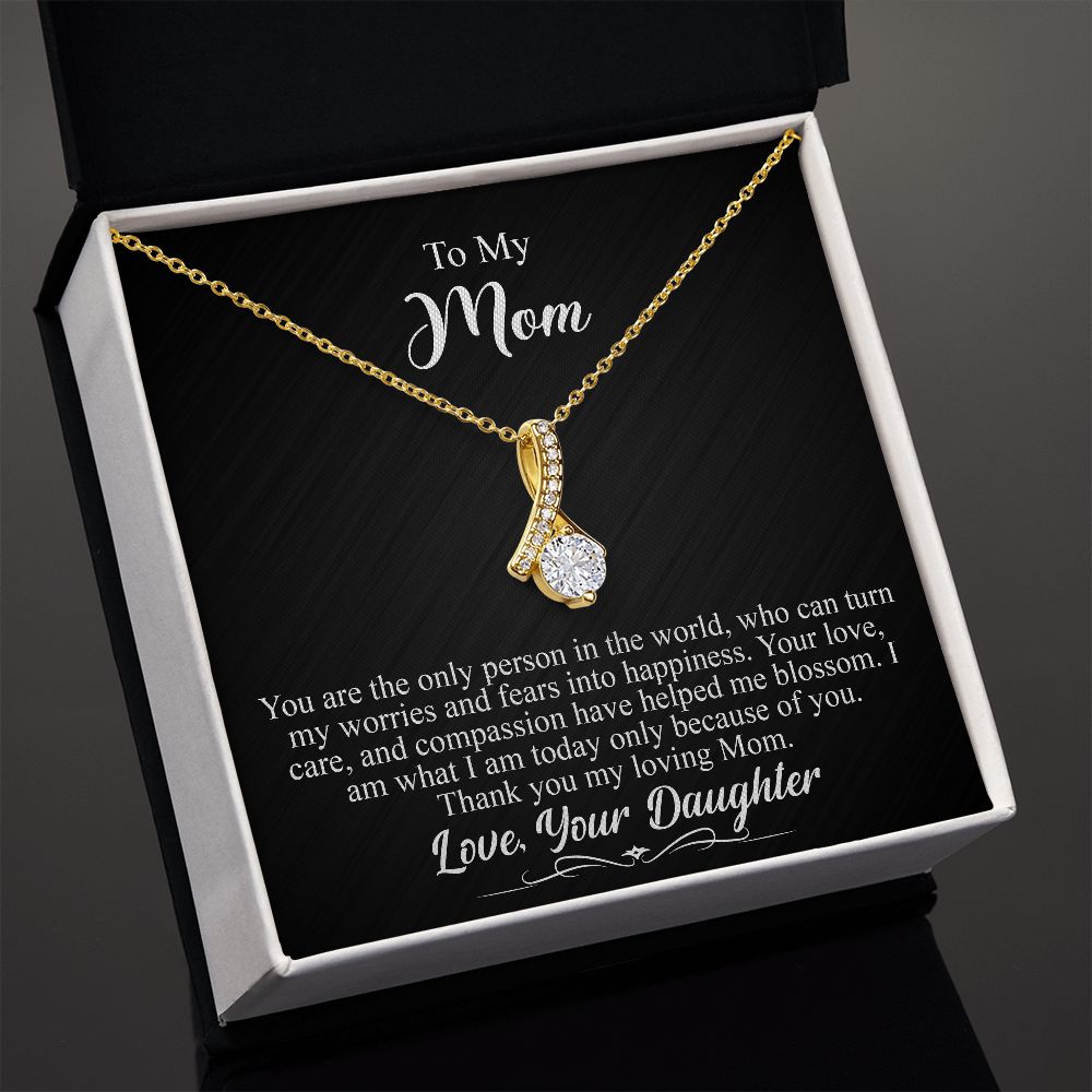 To My Mom Gift - Your are the only person in the world - Alluring Beauty #e142