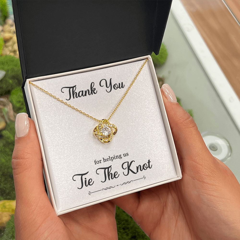 To My Bridesmaid Gift - Thank You For helping Us Tie The Knot - Love Knot Necklace #e74