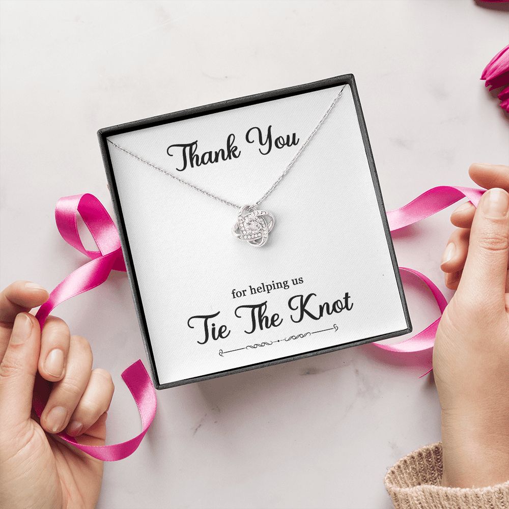 To My Bridesmaid Gift - Thank You For helping Us Tie The Knot - Love Knot Necklace #e74