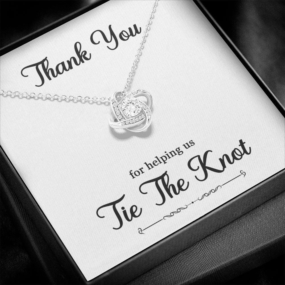 To My Bridesmaid Gift - Thank You For helping Us Tie The Knot - Love Knot Necklace #e74