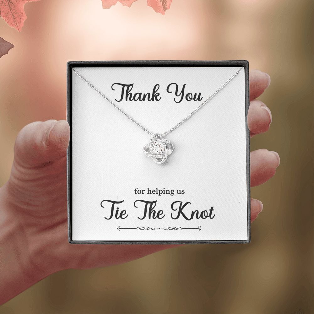 To My Bridesmaid Gift - Thank You For helping Us Tie The Knot - Love Knot Necklace #e74