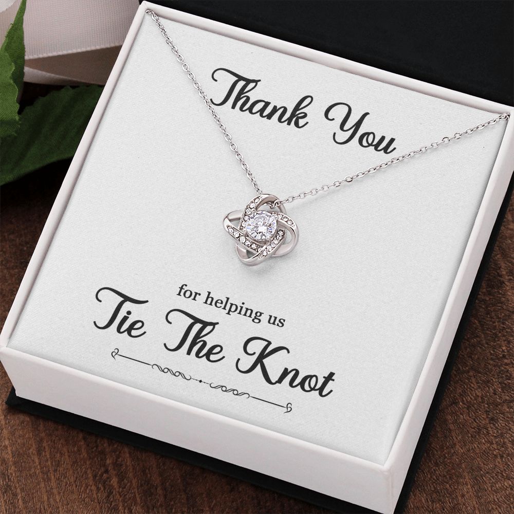 To My Bridesmaid Gift - Thank You For helping Us Tie The Knot - Love Knot Necklace #e74