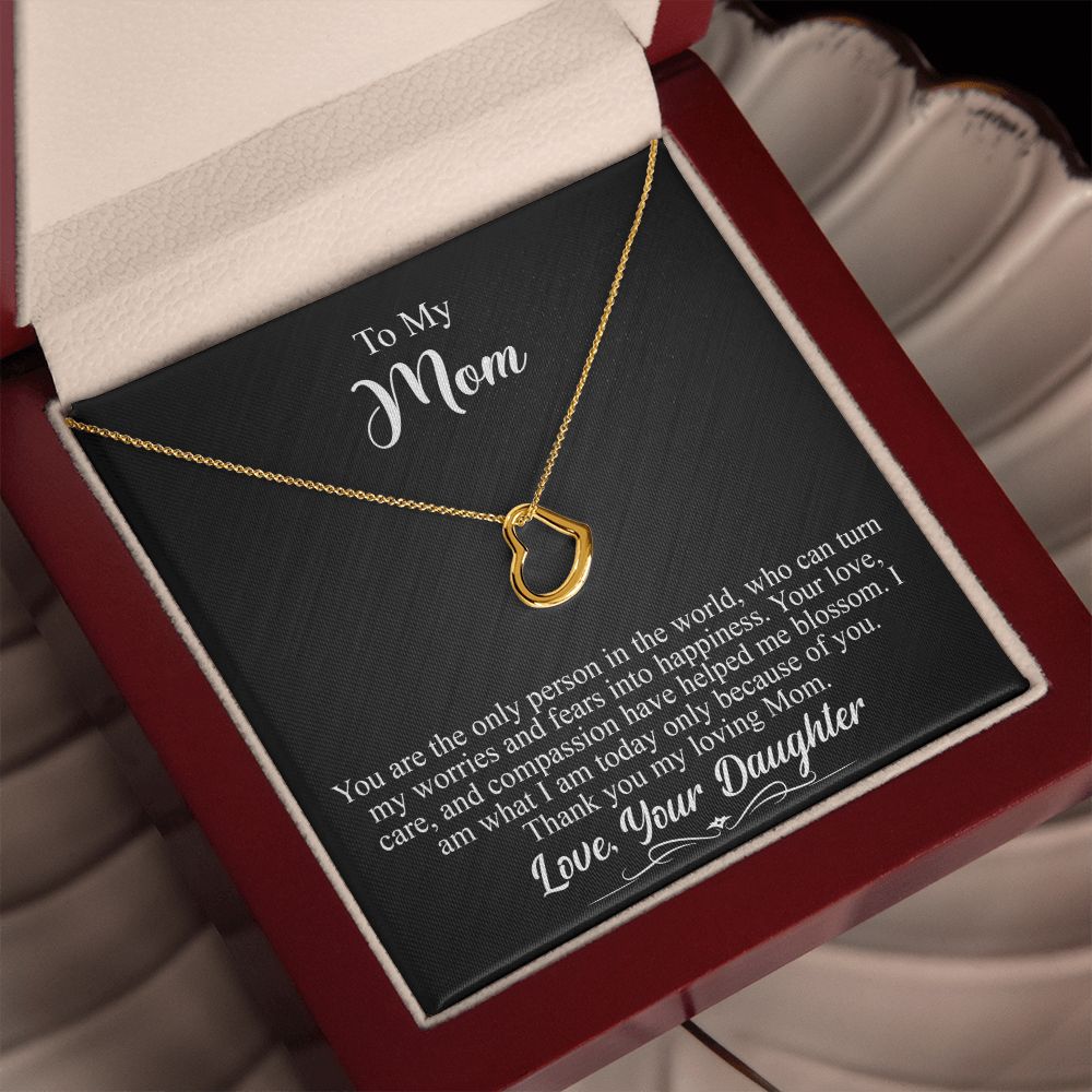 To My Mom Gift - Your are the only person in the world - Delicate Heart #e145