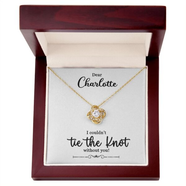 To My Bridesmaid Gift - I Couldn't Tie The Knot Without You - Love Knot Necklace #e73 - Image 6