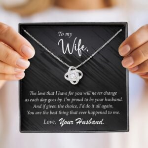 To My Wife Anniversary Birthday Necklace - The love that I have - Love Knot #e06